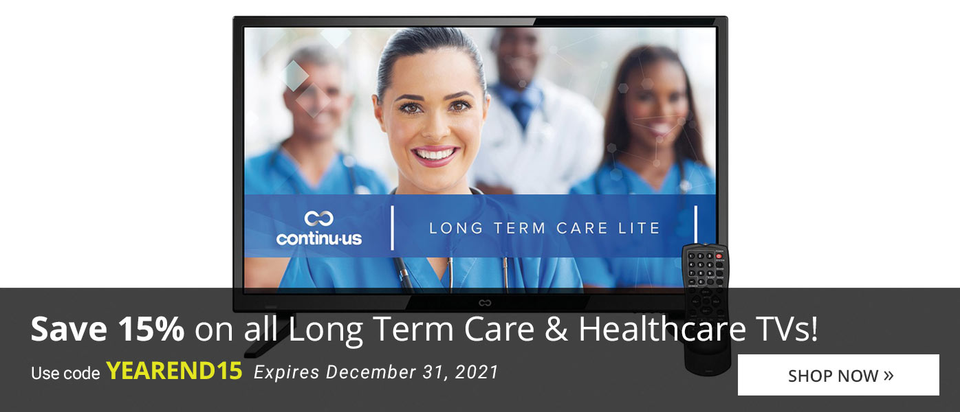 Save 15% on all Long Term Care & Healthcare TVs!
Use code YEAREND15
Offer ends December 31